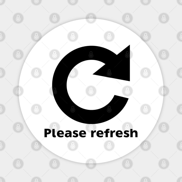 Please Refresh Magnet by Slappers